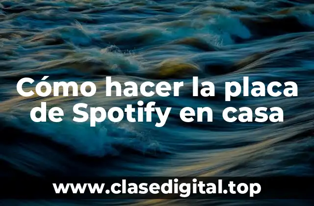 Cómo hacer la placa de Spotify en casa