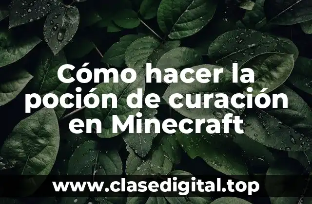 Cómo hacer la poción de curación en Minecraft