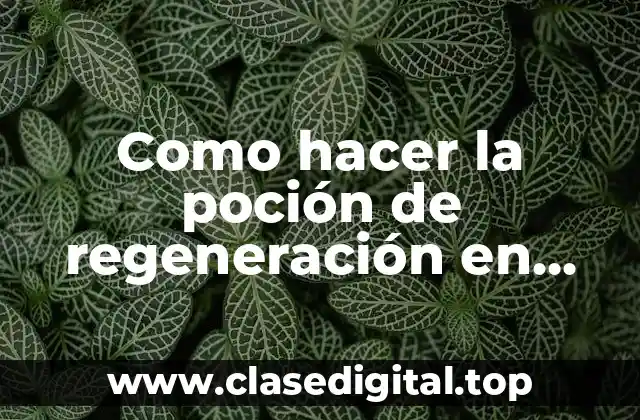 La poción de regeneración en Minecraft: qué es y para qué sirve