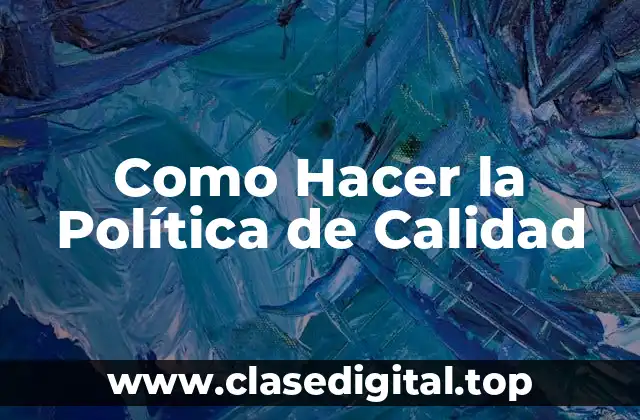 Como Hacer la Política de Calidad
