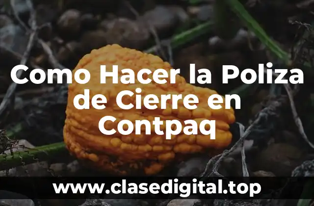 Como Hacer la Poliza de Cierre en Contpaq