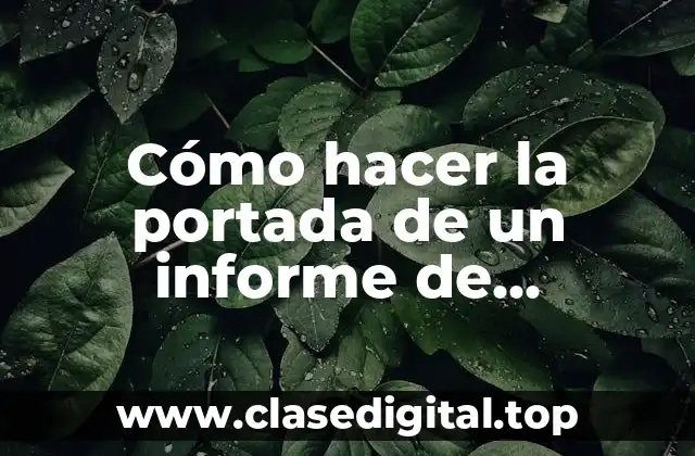 Cómo hacer la portada de un informe de laboratorio