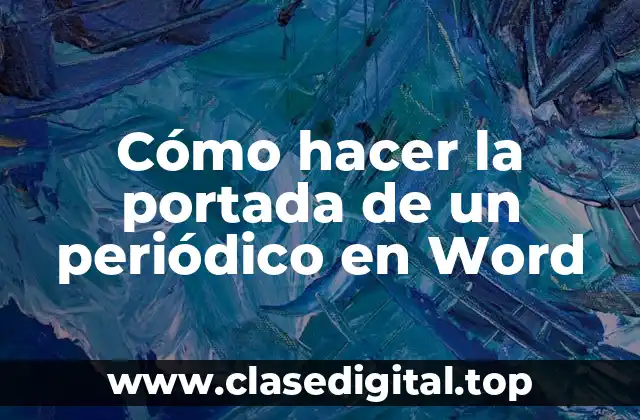 Cómo hacer la portada de un periódico en Word