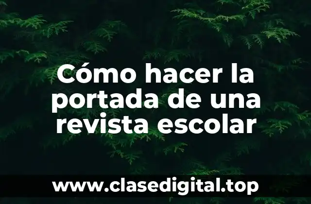 Cómo hacer la portada de una revista escolar