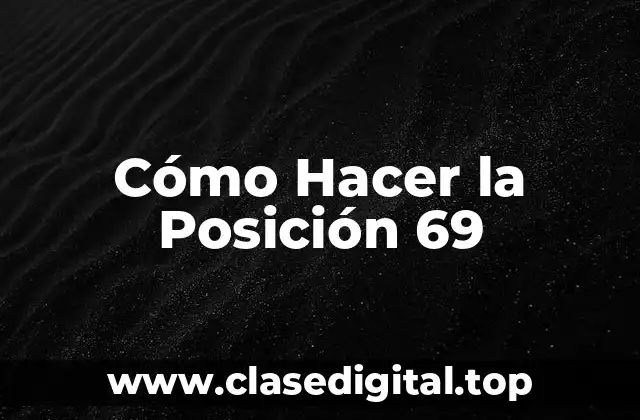 Cómo Hacer la Posición 69