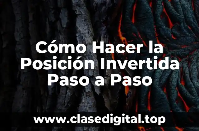 Cómo Hacer la Posición Invertida Paso a Paso