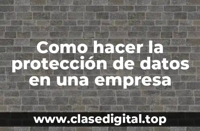 Protección de datos en una empresa