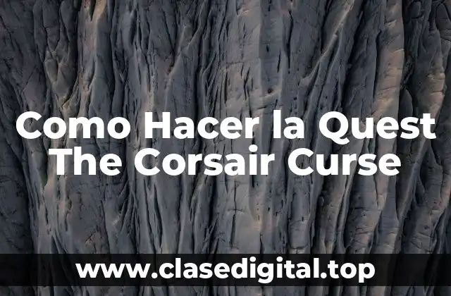 Como Hacer la Quest The Corsair Curse