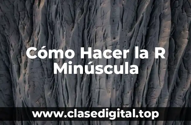 Cómo Hacer la R Minúscula