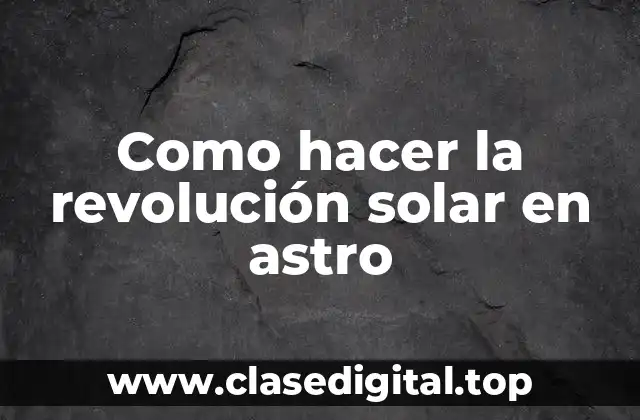 ¿Qué es la revolución solar en astro?