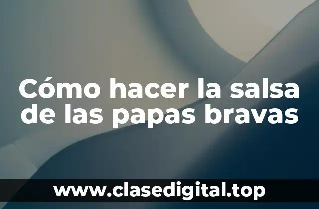 Cómo hacer la salsa de las papas bravas