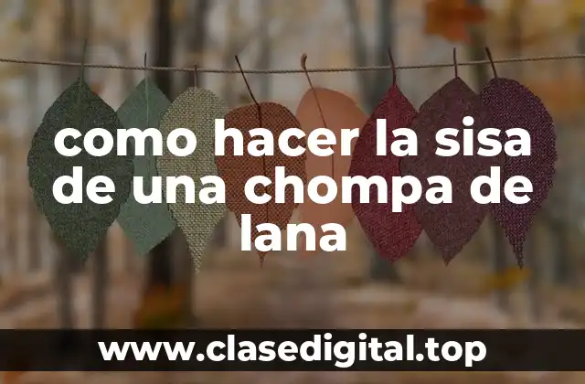 como hacer la sisa de una chompa de lana