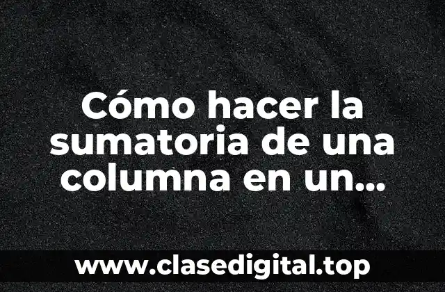 Cómo hacer la sumatoria de una columna en un query