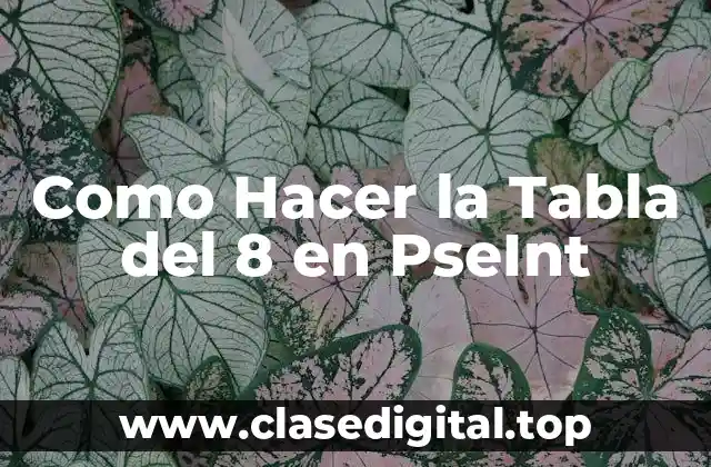 Como Hacer la Tabla del 8 en PseInt