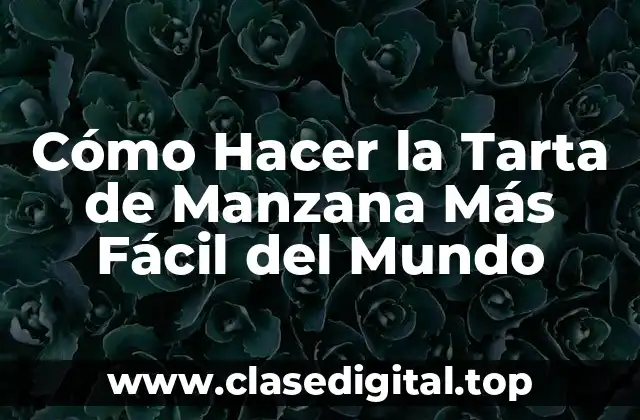 ¿Qué es la Tarta de Manzana y Para Qué Sirve?