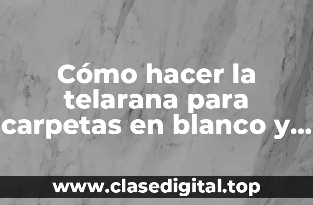 Cómo hacer la telarana para carpetas en blanco y negro