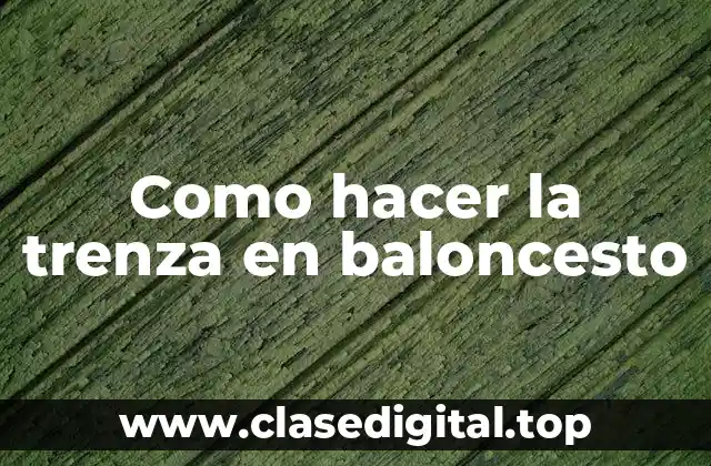 La trenza en baloncesto