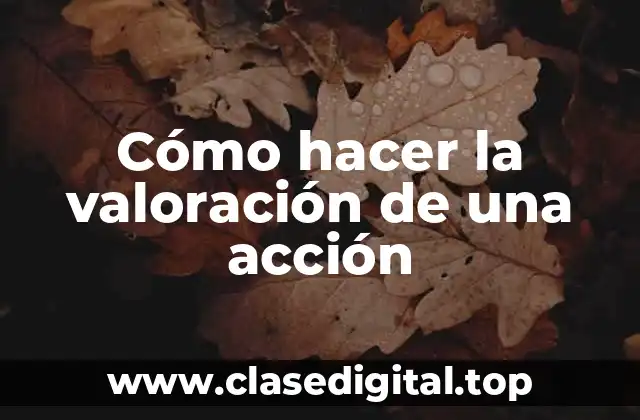 Cómo hacer la valoración de una acción