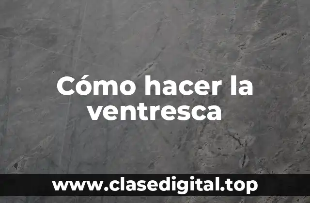 Cómo hacer la ventresca