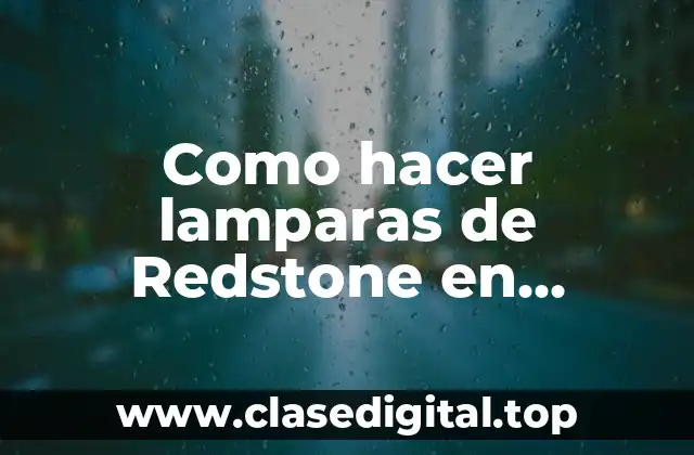 ¿Qué son las lámparas de Redstone en Minecraft?