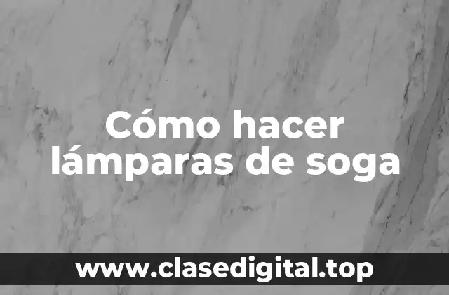 Cómo hacer lámparas de soga