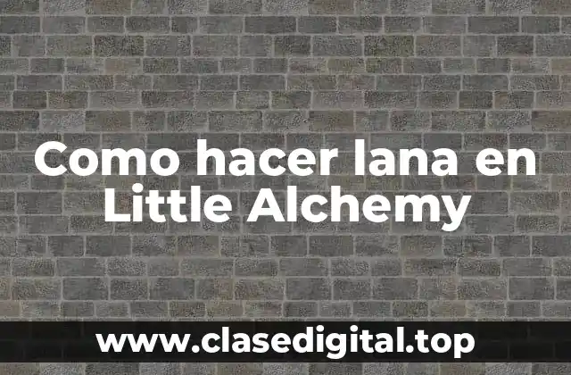 Como hacer lana en Little Alchemy