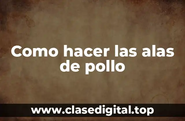 Como hacer las alas de pollo