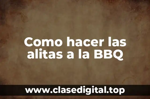 Como hacer las alitas a la BBQ