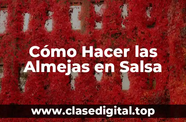 Cómo Hacer las Almejas en Salsa