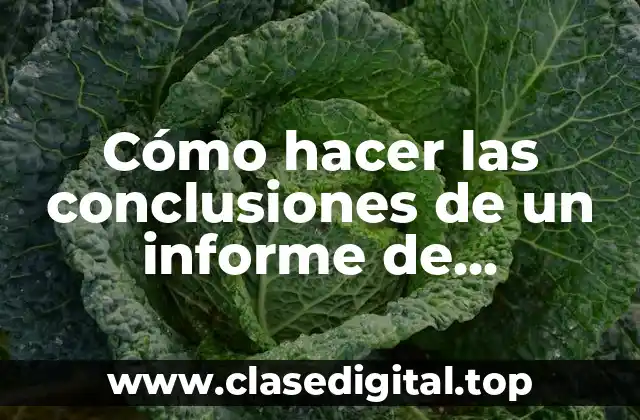 Cómo hacer las conclusiones de un informe de laboratorio