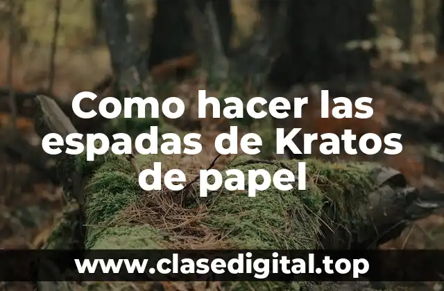 Las espadas de Kratos de papel