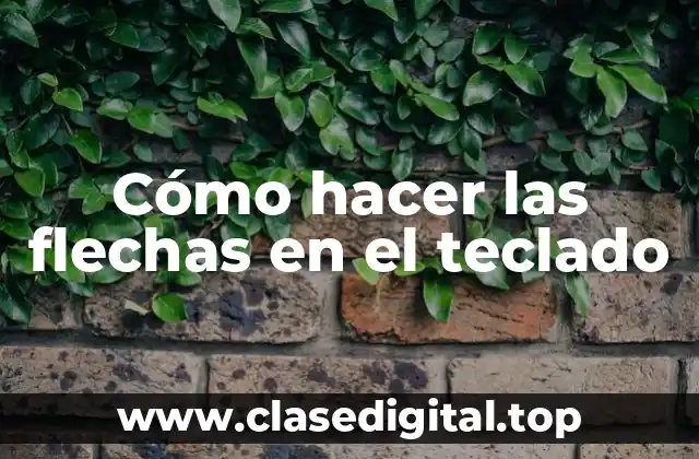 Cómo hacer las flechas en el teclado