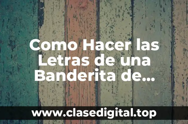 Como Hacer las Letras de una Banderita de Carnaval