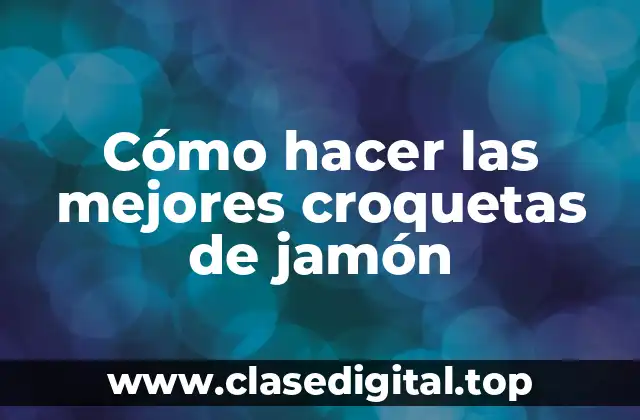 Croquetas de jamón: qué son y para qué sirven