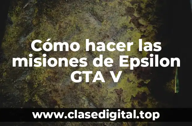 Cómo hacer las misiones de Epsilon GTA V