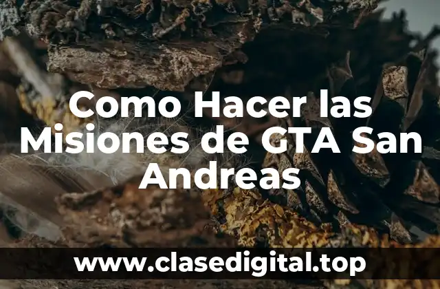 Como Hacer las Misiones de GTA San Andreas