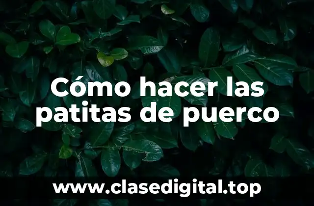 Cómo hacer las patitas de puerco