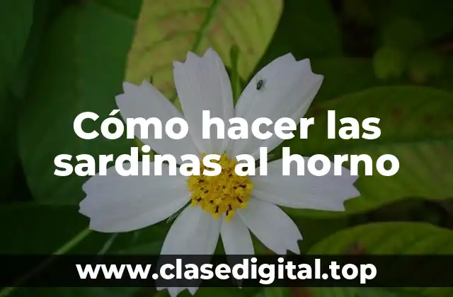 Cómo hacer las sardinas al horno