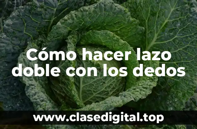 Cómo hacer lazo doble con los dedos