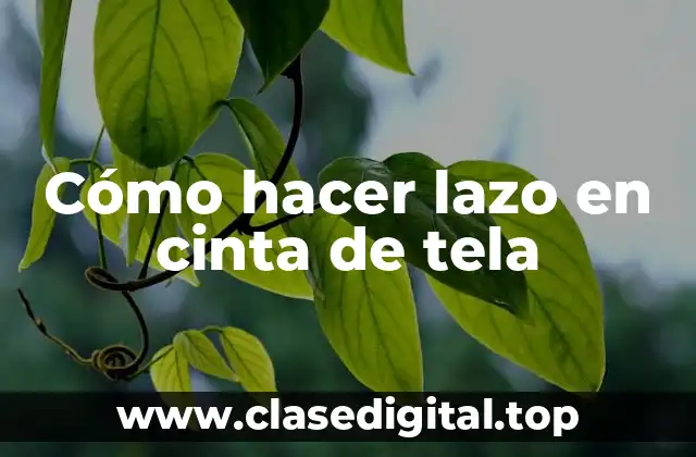 Cómo hacer lazo en cinta de tela