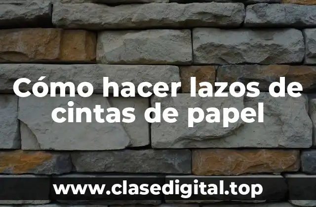 Cómo hacer lazos de cintas de papel