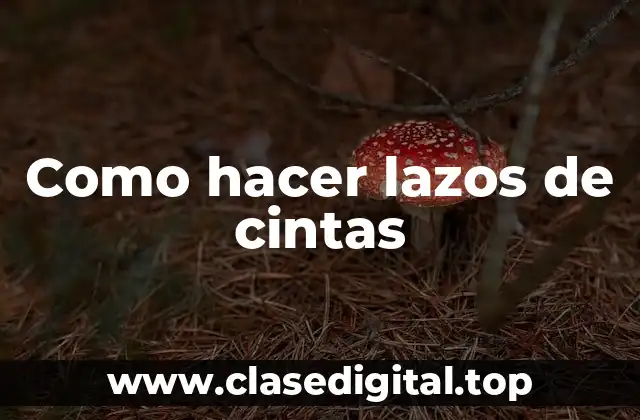 Como hacer lazos de cintas