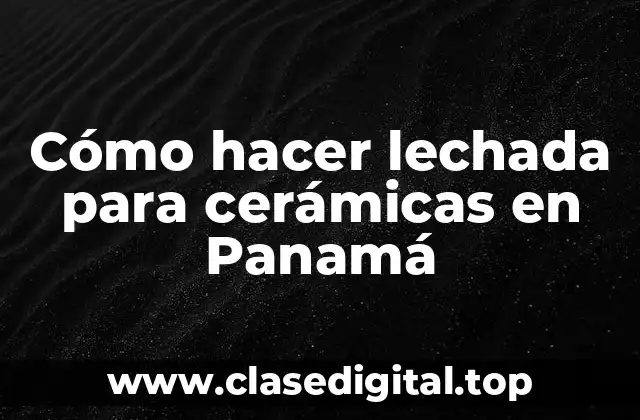 Cómo hacer lechada para cerámicas en Panamá