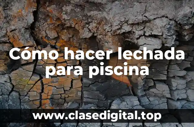 Cómo hacer lechada para piscina