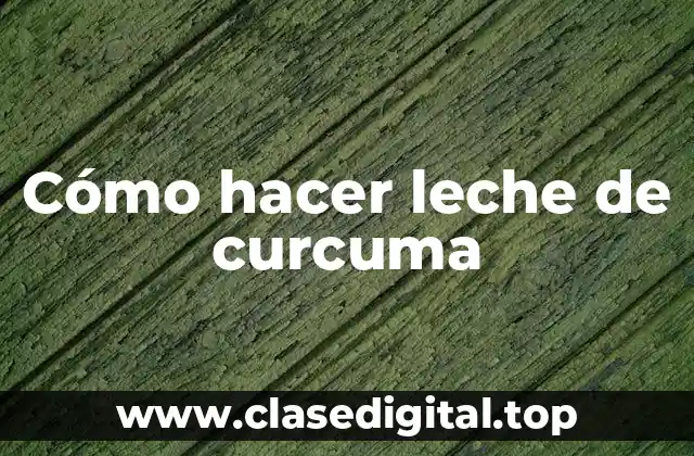 ¿Qué es la leche de curcuma y para qué sirve?