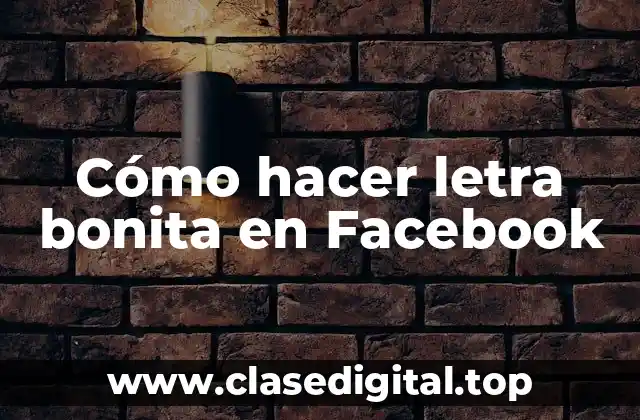 Cómo hacer letra bonita en Facebook