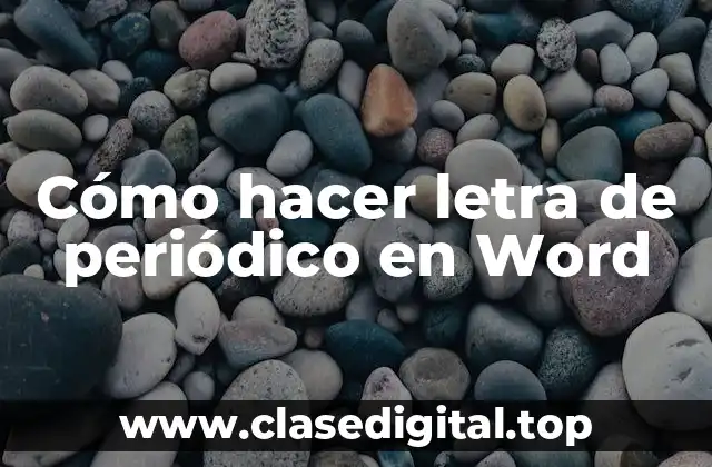 Cómo hacer letra de periódico en Word