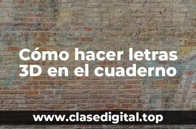 Cómo hacer letras 3D en el cuaderno