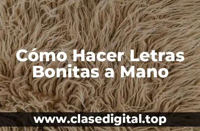 Cómo Hacer Letras Bonitas a Mano
