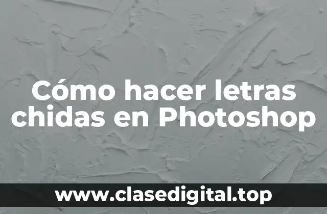 Cómo hacer letras chidas en Photoshop